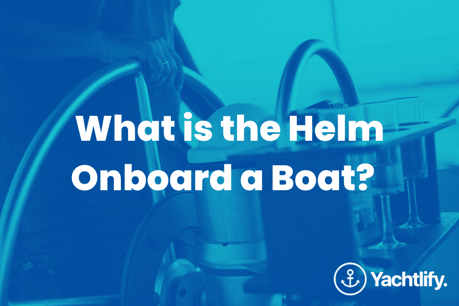 What is the Helm Onboard a Boat?
