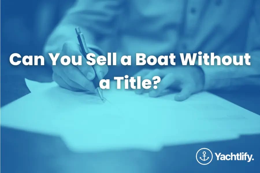 Can You Sell a Boat Without a Title?