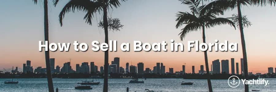 How to Sell a Boat in Florida