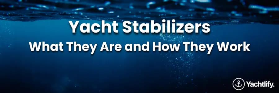 Photo right below waterline with the text "Yacht Stabilizers: What They Are and How They Work"